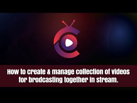 How to create & manage collection of videos for broadcasting together in stream