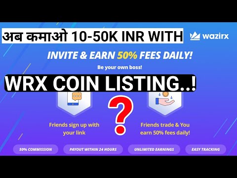 Earn 50K INR With Wazirx Refer System For Passive Income & WRX Coin Listing Update