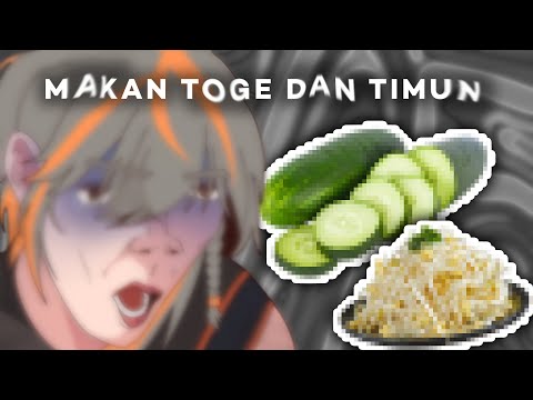 MAKAN TOGE SAMA TIMUN (otw jadi vtuber asmr muntah (might actually vomit))