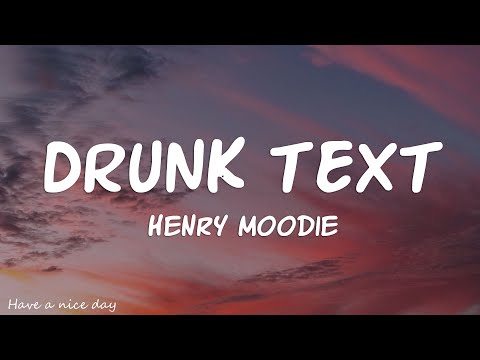 Henry Moodie - drunk text (Lyrics)