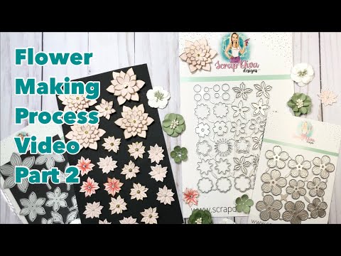 Flower Making Part 2 Process Video | ScrapDivaDesigns | Flower Dies