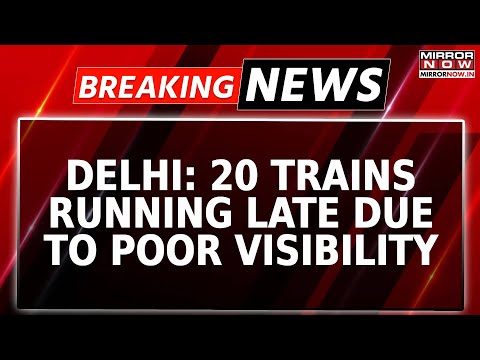 Breaking News: Delhi NCR Shivers In Cold; Visibility Dipsy | 20 Trains To Delhi Delayed | Watch