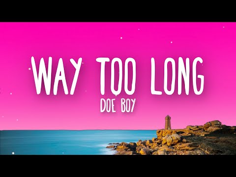 Doe Boy - Way Too Long (Lyrics)