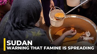 UN-backed hunger monitoring group issues: Warning that famine is spreading in Sudan