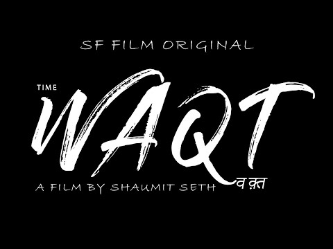 WAQT- A FILM BY SHAUMIT SETH || Wartex #6.0