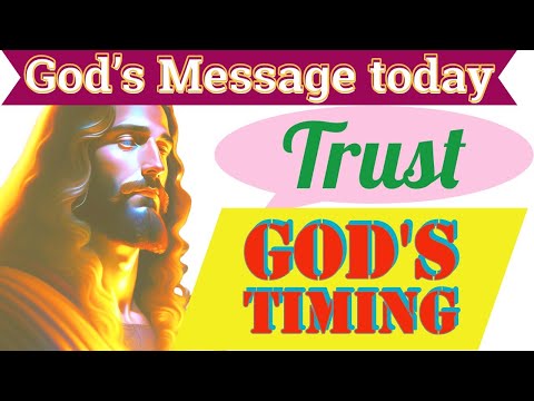 God's Message Today: Trust His Timing