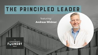 Episode 48: The Principled Leader with Author, Andreas Widmer