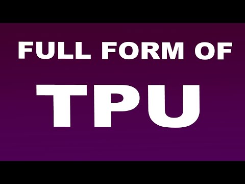 Full Form of TPU | What is TPU Full Form | TPU Abbreviation