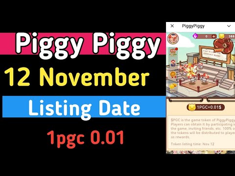 Piggy Piggy 12 November Listing Date ll Piggy Piggy Airdrop Mining Close | Piggy Piggy Listing Date 