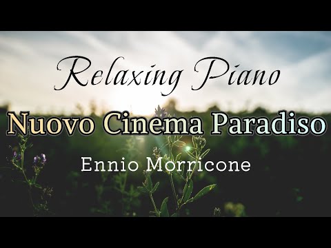 ピアノ【癒しの音楽】ニューシネマパラダイス Piano Ennio Morricone 'New Cinema Paradise'