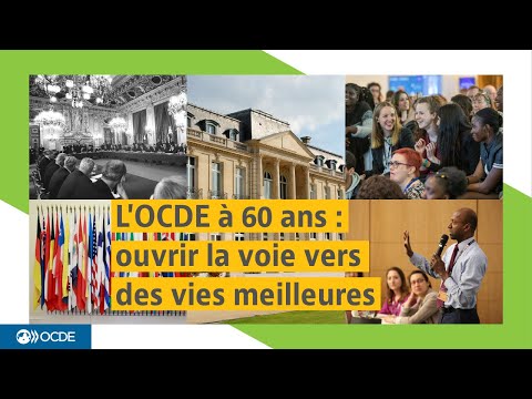 L'OCDE à 60 ans : ouvrir la voie vers des vies meilleures