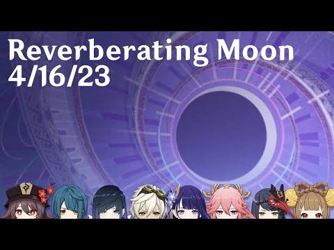 Genshin Impact - 36 star Spiral Abyss - Reverberating Moon 4/16/23