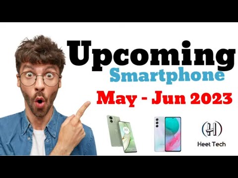 Crazy Upcoming Smartphone May-Jun 2023