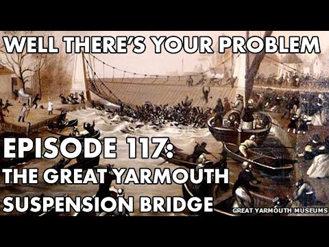 Episode 117: The Great Yarmouth Suspension Bridge