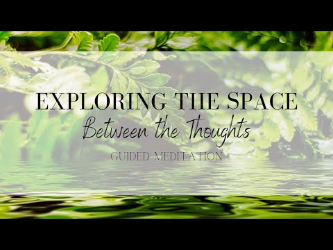 Exploring the Space Between the Thoughts | Cultivate Your Wellness | Guided Meditation