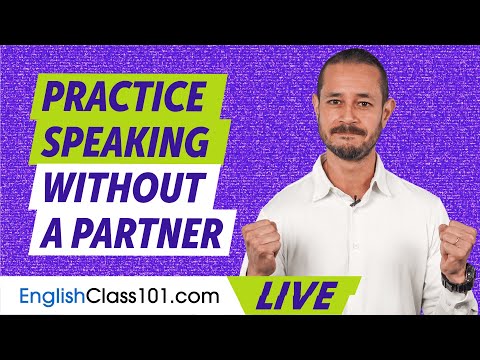 How to Maximize Your English Speaking Practice Time (even without a partner!)