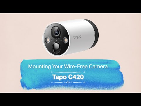 How to Mount Your Tapo C420 Wire-Free Camera System