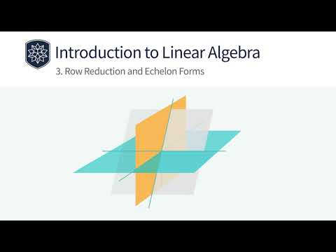 Introduction to Linear Algebra: Row Reduction and Echelon Forms