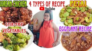 My 4 simple Recipe // korean Chicken //Petai Recipe /Mixed Stir-fry Vegetable //Eggplant Recipe