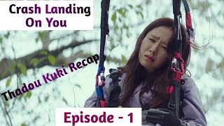 Episode - 1 | Crash Landing On You Explained in Thadou Kuki