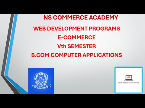 WEB DEVELOPMENT PORGRAMS - E-COMMERCE - VTH SEMESTER - B.COM COMPUTER APPLICATIONS - O.U