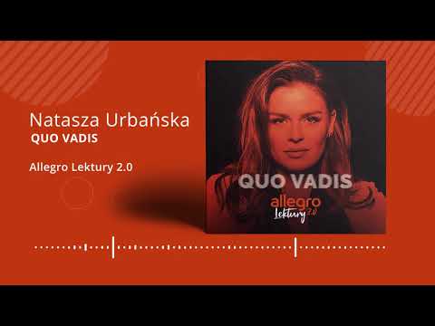 Allegro Lektury 2.0 | Natasza Urbańska w interpretacji "Quo Vadis" Henryka Sienkiewicza