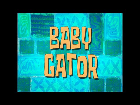 Baby Gator - SB Soundtrack