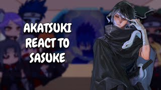 Akatsuki React To Sasuke || Naruto || Gacha React