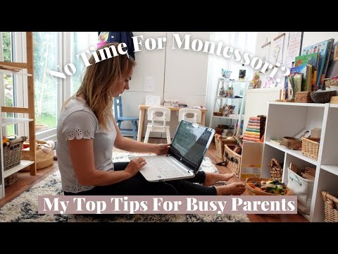 Montessori For Busy Parents - How To Do Montessori When You Have No Time