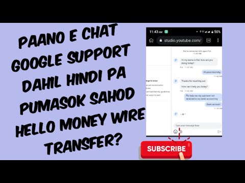 How to contact  google Iive chat support dahil Hindi pa pumasok sahod hello money wire transfer?