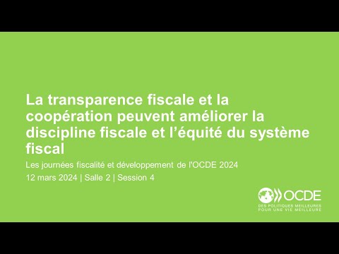 Journées fiscalité et développement de l'OCDE 2024 (Jour 1 Salle 2 Session 4): Transparence fiscale