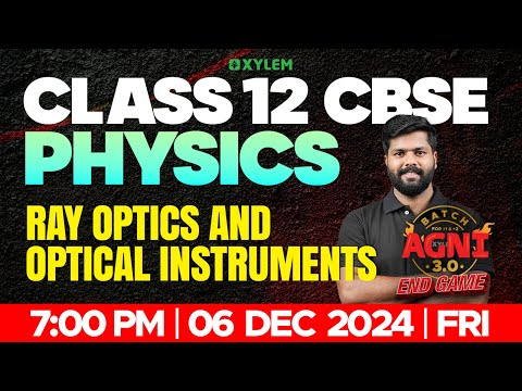 Class 12 CBSE Physics | Ray Optics And Optical Instruments | Xylem 12 CBSE