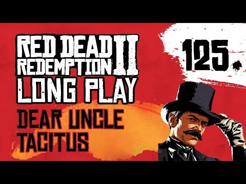 Ep 125 Dear Uncle Tacitus – Red Dead Redemption 2 Long Play