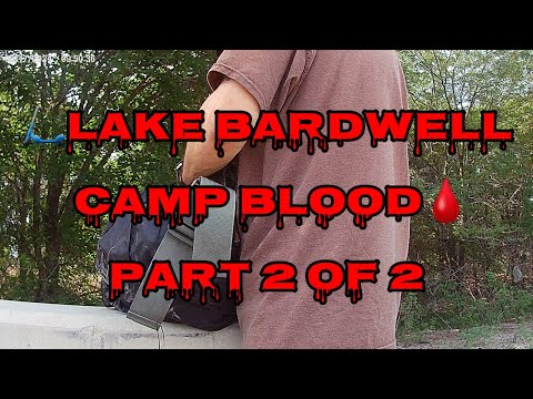 (1556) 🛴 Lake Bardwell Camp Blood 🩸 part 2 of 2