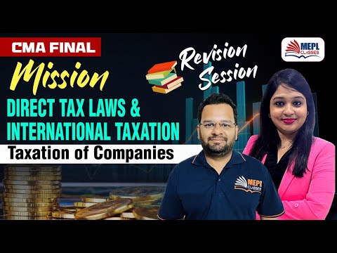 CMA FINAL | MISSION Direct Tax Laws & IT  - Taxation Of Companies | MEPL Classes