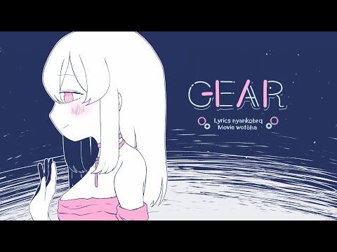 GEAR /nyankobrq feat. をとは (Original Music Video)