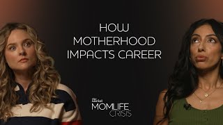 How Motherhood Impacts Career | Momlife Crisis Ep 5