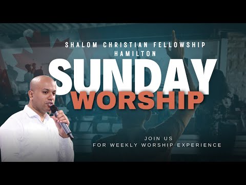 Shalom Christian Fellowship Hamilton | SUNDAY WORSHIP |  PR. JOBIN P MATHAI |