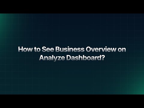 How to See Business Overview on Analyze Dashboard?