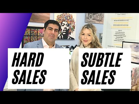 Hard Sales Versus Subtle Sales