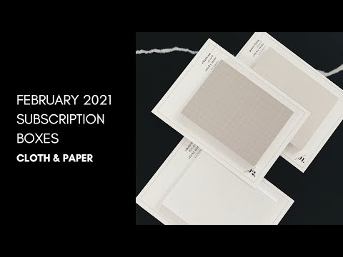 Spoiler Alert! Unboxing Our February 2021 Subscription Boxes | Cloth & Paper