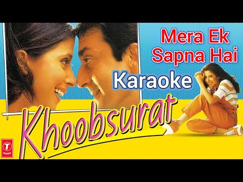 MERA EK SAPNA HAI KARAOKE MASTERED SCROLLING LYRICS KHOOBSURAT 1999 KUMAR SANU KAVITA KRISHNAMURTHY