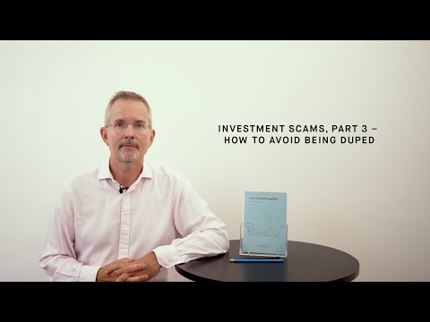 Investment scams, part 3 - how to avoid being duped