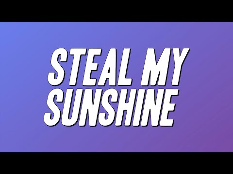 Len - Steal My Sunshine (Lyrics)