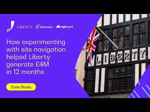 How experimentation helped Liberty grow eCommerce revenue by £4m in 1yr | Case Study