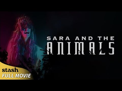 Sara and the Animals | Arthouse Drama | Full Movie | Surrealism