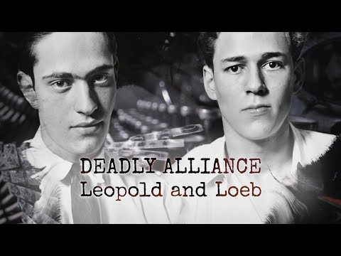 Deadly Alliance: Leopold & Loeb — A Chicago Stories Documentary