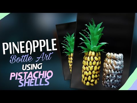 Pineapple Made using Pistachio Shells | Bottle art | Crafts using Pistachio Shell