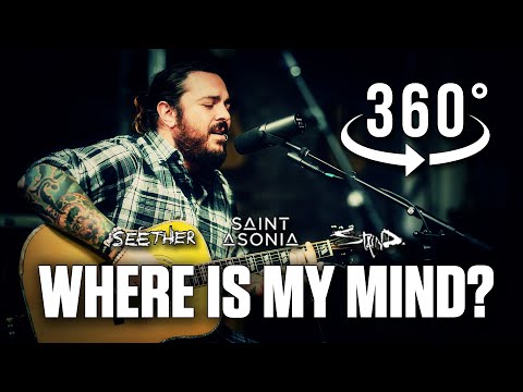 Where is my mind? (The Pixies) by Shaun Morgan of Seether w/ Staind & Saint Asonia in 360˚ VR