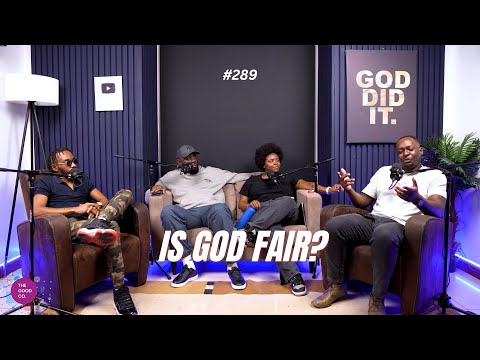 #289 - Is God Fair? - The Mics Are Open Podcast